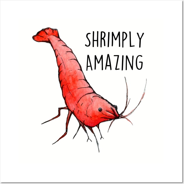 Shrimply Amazing Wall Art by UntidyVenus